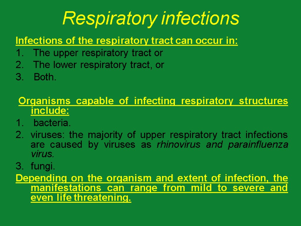 Respiratory infections Infections of the respiratory tract can occur in: The upper respiratory tract